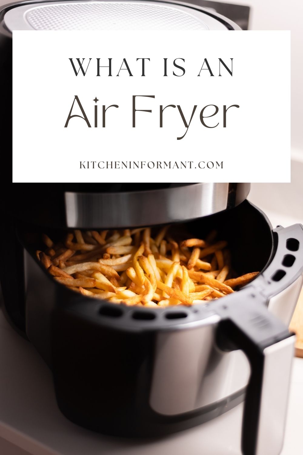 What is an Air Fryer Kitchen Informant