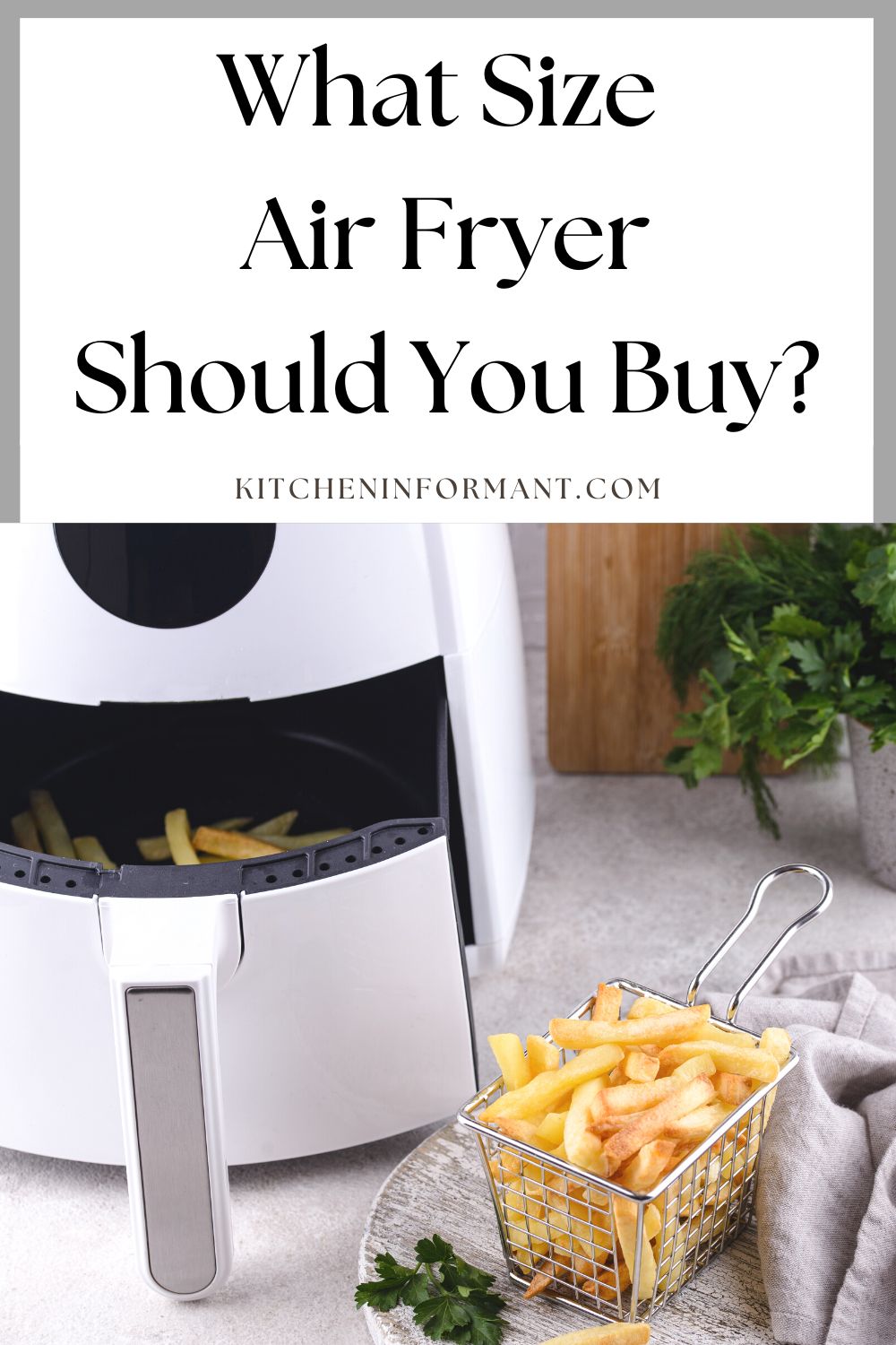 What Size Air Fryer Do I Need Kitchen Informant