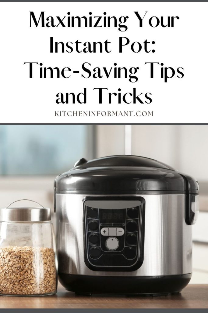 Graphic for Pinterest of Maximizing Your Instant Pot: Time-Saving Tips and Tricks.