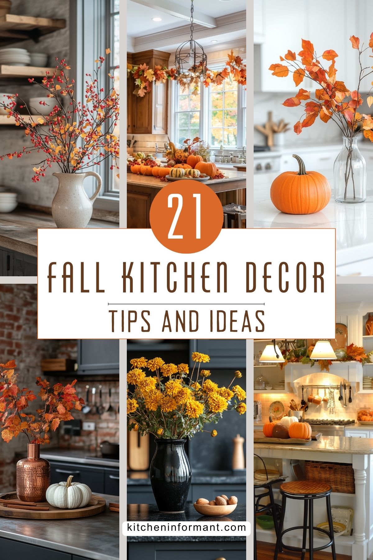 A collage of six images showcasing various fall kitchen decor ideas, including vases with autumn leaves, pumpkins on kitchen islands, and festive floral arrangements. The text on the image reads '21 Fall Kitchen Decor Tips and Ideas' with the website kitcheninformant.com displayed at the bottom.