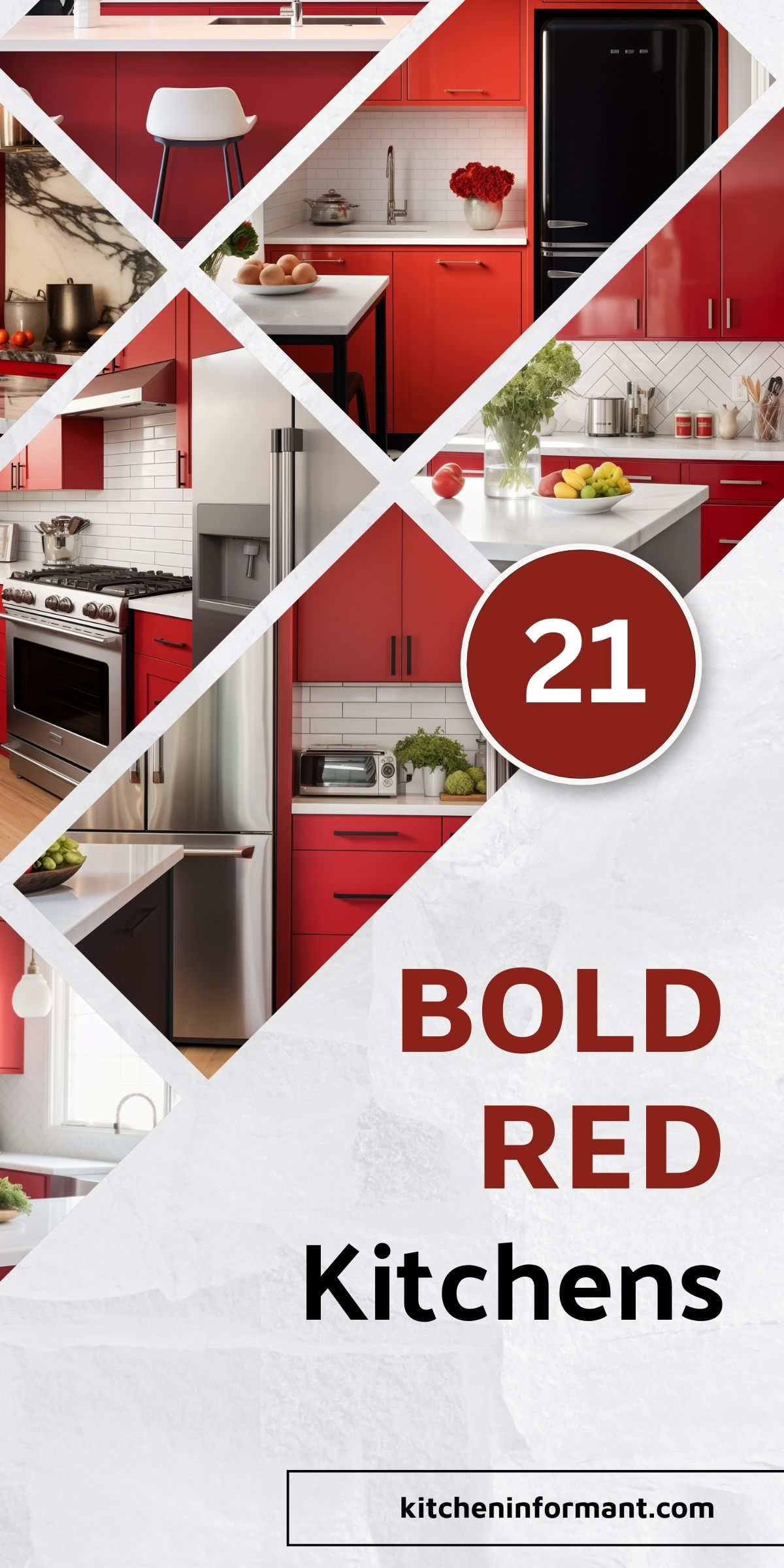 A Pinterest graphic featuring a collage of bold red kitchen designs arranged in geometric frames. The text overlay reads "21 Bold Red Kitchens," with "kitcheninformant.com" displayed at the bottom. The design showcases a variety of modern and stylish red kitchen elements, including cabinetry, countertops, and appliances, set against a clean white background with marble texture.