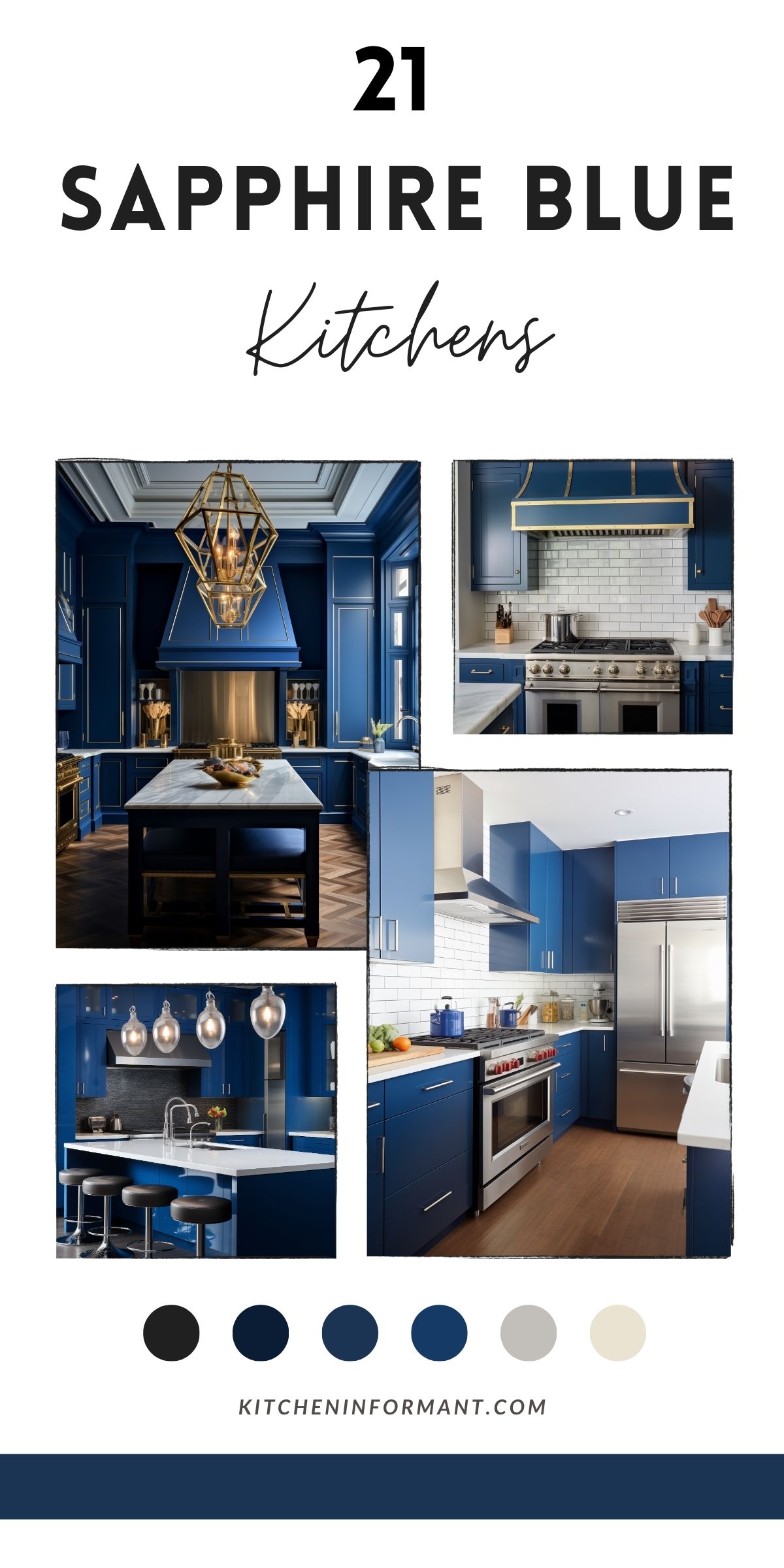 A Pinterest graphic featuring "21 Sapphire Blue Kitchens" with a collage of five kitchen images showcasing sapphire blue cabinetry, gold and stainless steel accents, and stylish lighting. A color palette at the bottom highlights deep blues, blacks, and neutrals, with the website "kitcheninformant.com" displayed.