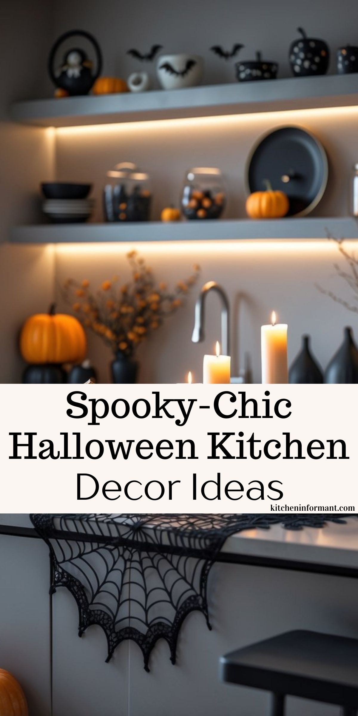Modern kitchen styled with spooky-chic Halloween décor. Shelves feature black and white pumpkins, bat cutouts, and jars filled with treats. Candles glow by the sink, a black spiderweb table runner decorates the counter, and pumpkins with dark vases of branches add festive flair. Text overlay reads: “Spooky-Chic Halloween Kitchen Decor Ideas kitcheninformant.com.”