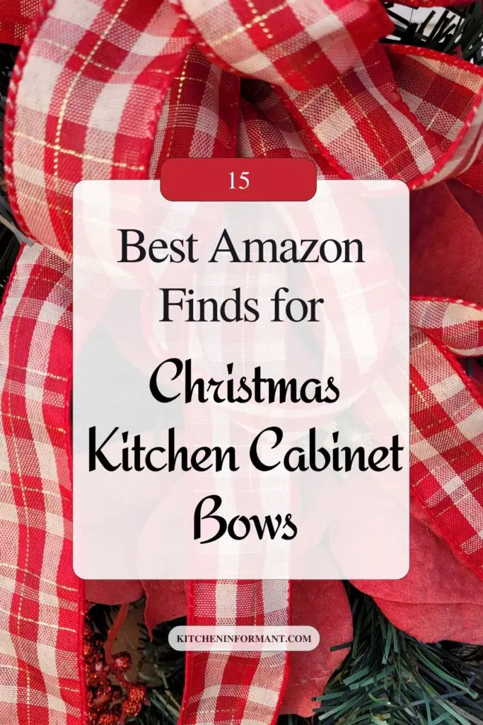 Close-up of red and white gingham ribbon bows on evergreen garland. Overlay text reads: “15 Best Amazon Finds for Christmas Kitchen Cabinet Bows.” Badge “15”; small tag “kitcheninformant.com.” Keywords: Christmas kitchen cabinet bows, Amazon, holiday decor.