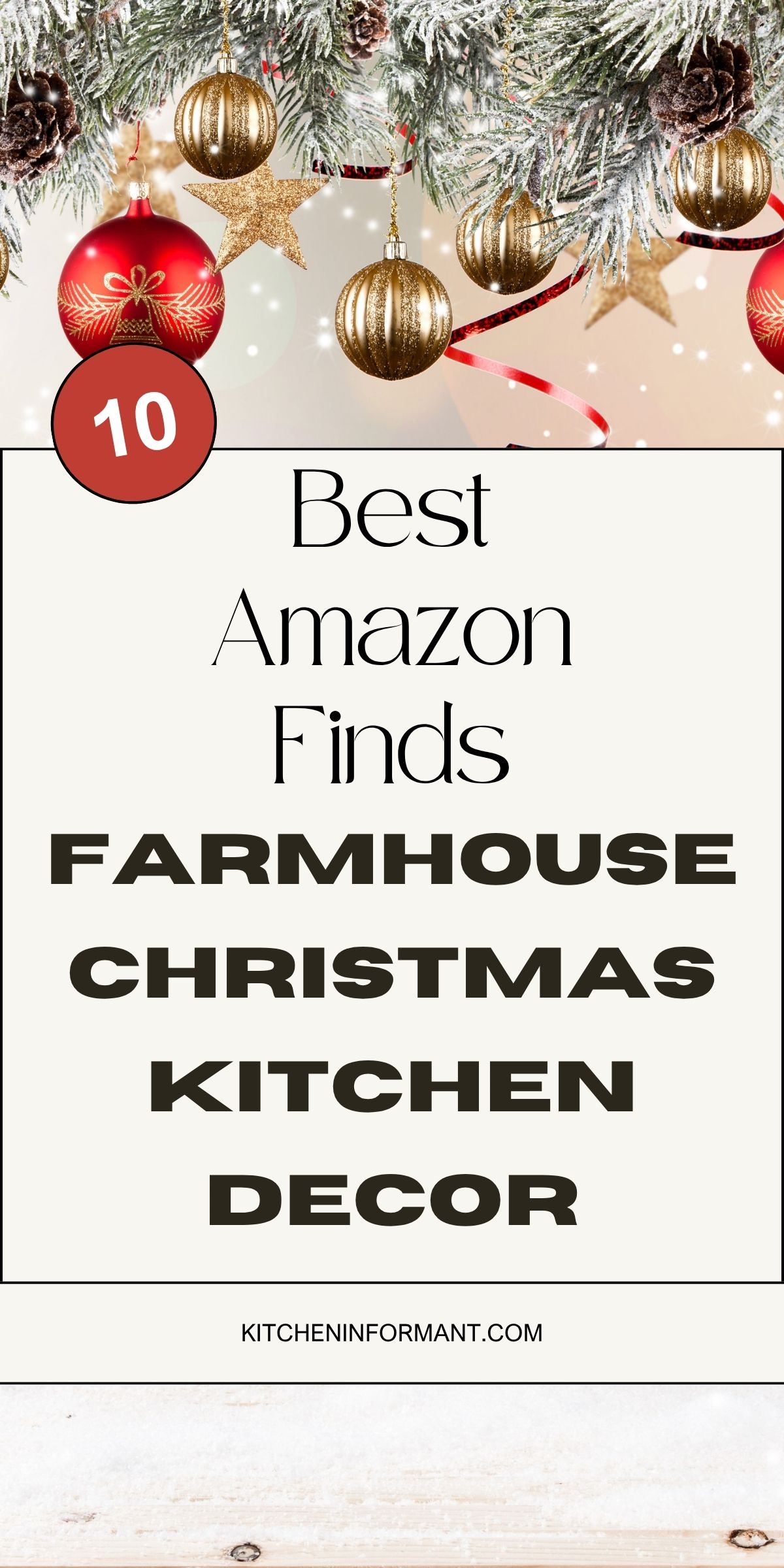 Frosted evergreen garland with pinecones, red ribbon, and gold and red ornaments hangs above a white wood background. On-screen text: “10 Best Amazon Finds FARMHOUSE CHRISTMAS KITCHEN DECOR” and “KITCHENINFORMANT.COM.” Festive holiday kitchen decor graphic.