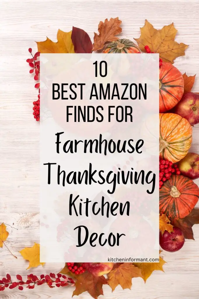 Fall flat lay of rustic farmhouse Thanksgiving kitchen decor: assorted pumpkins, apples, autumn leaves, and red berries arranged around a cream wood background. Center banner text: “10 Best Amazon Finds for Farmhouse Thanksgiving Kitchen Decor.” Small text: kitcheninformant.com. SEO: farmhouse kitchen decor, Thanksgiving decor, fall kitchen, Amazon finds.