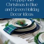 Preppy Plaid Christmas In Blue and Green Holiday Decor Ideas graphic.