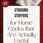 17 Stocking Stuffers for Home Cooks that Are Actually Useful