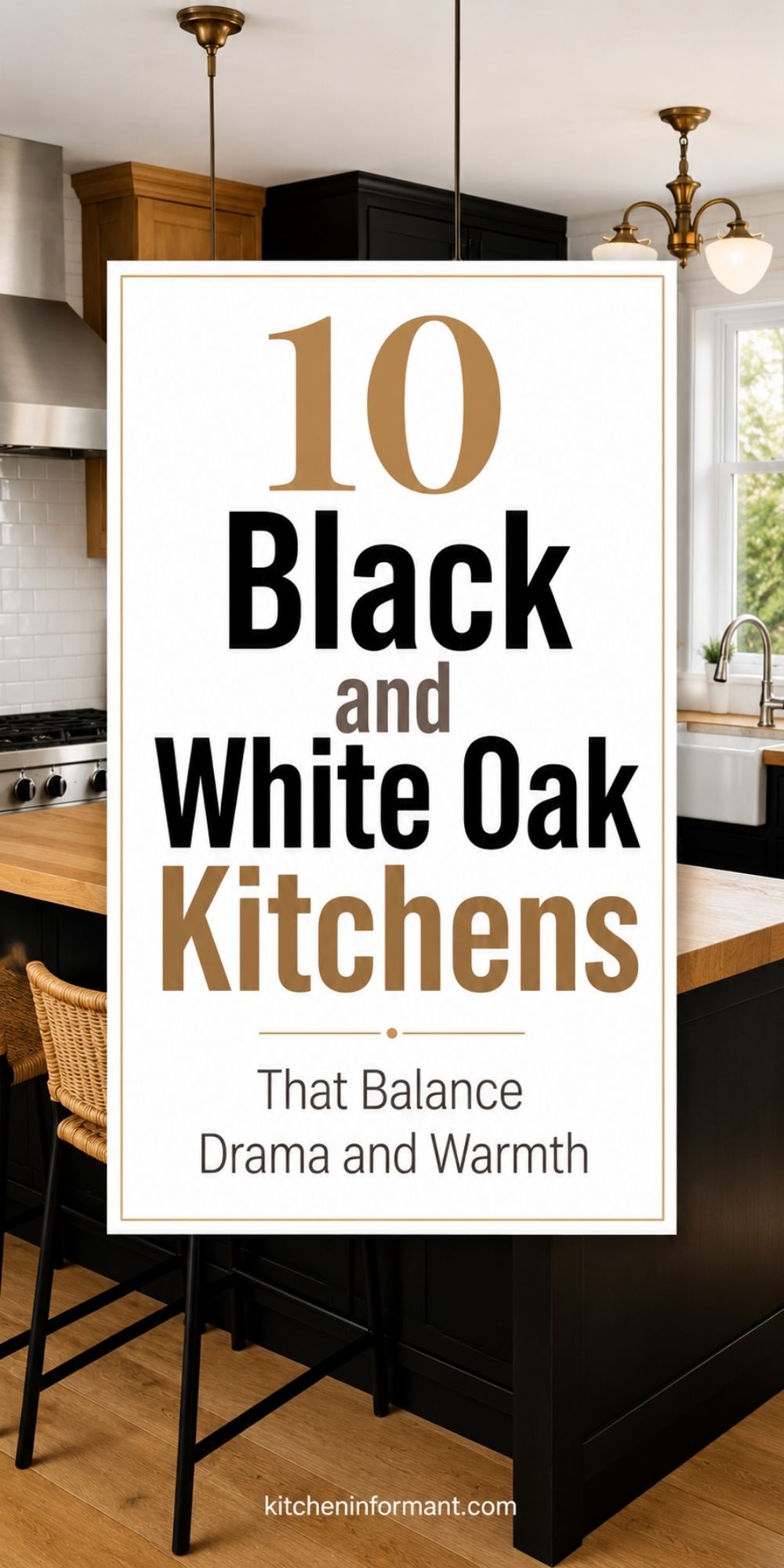Black and white oak kitchen with black cabinets, warm wood flooring, white subway tile, brass lighting, and a white text overlay reading “10 Black and White Oak Kitchens That Balance Drama and Warmth” with “kitcheninformant.com” at the bottom.