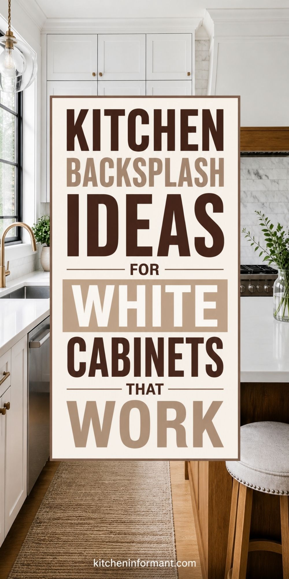 Kitchen Backsplash Ideas for White Cabinets That Work Graphic.