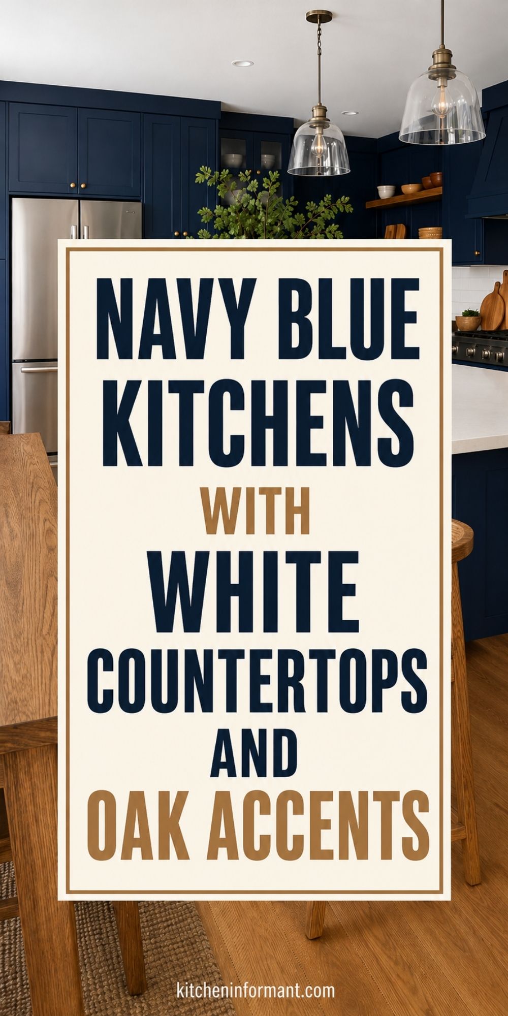 Navy Blue Kitchens With White Countertops and Oak Accents graphic.